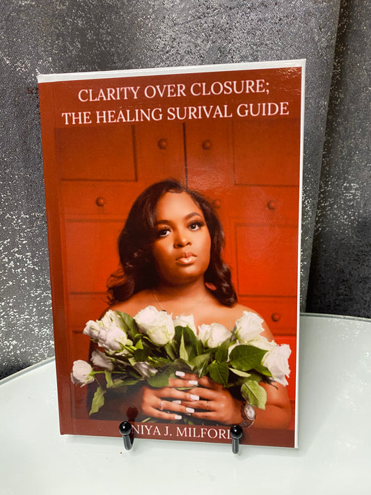 Clarity Over Closure; the Healing Survival Guide